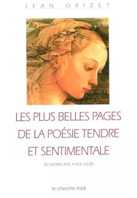 Couverture du produit · Les Plus Belles Pages de la poésie tendre et sentimentale du Moyen Age à nos jours