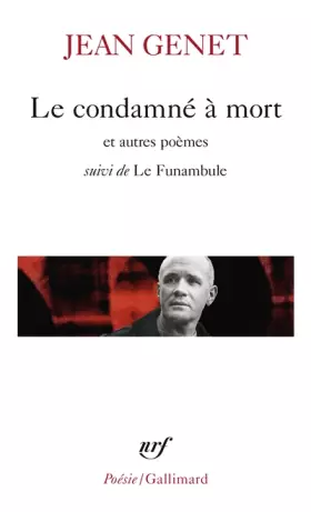 Couverture du produit · Le Condamné à mort et autres poèmes, suivi de " Le Funambule"
