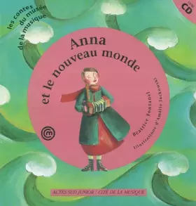 Couverture du produit · Anna et le nouveau monde (un conte pour découvrir l'accordéon) +CD