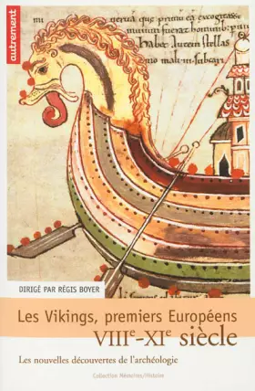 Couverture du produit · Les Vikings, premiers européens VIIIe-XIe siècle : Les nouvelles découvertes de l'archéologie