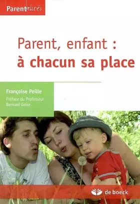 Couverture du produit · Parent, enfant : à chacun sa place (2009)