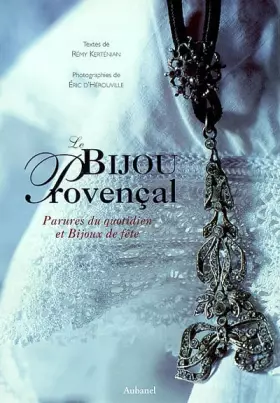 Couverture du produit · Le bijou provençal: Parures du quotidien et bijoux de fête