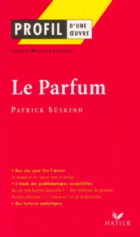 Couverture du produit · Profil d'une oeuvre : Le Parfum de Süskind
