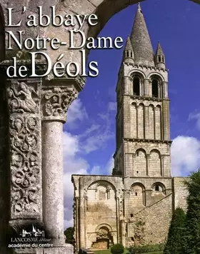 Couverture du produit · L'abbaye Notre-Dame de Déols (Indre)