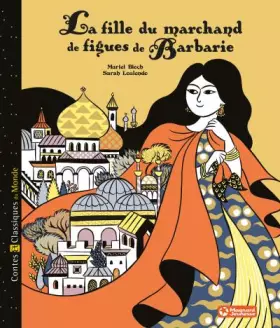 Couverture du produit · La Fille du marchand de figues de Barbarie - Contes et Classiques du Monde: Conte de Syrie (2017)