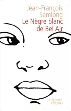 Couverture du produit · Le Nègre blanc de Bel Air