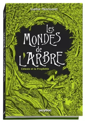 Couverture du produit · Les mondes de l'arbre - Céleste et la prophétie - Tome 1