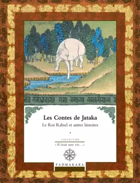 Couverture du produit · Les contes de Jataka, volume 2 : Le Roi Rabsel et autres histoires