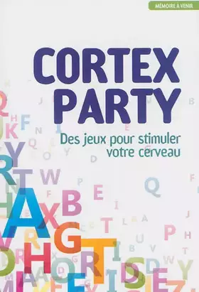 Couverture du produit · Cortex party: Des jeux pour stimuler votre cerveau