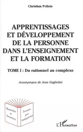Couverture du produit · Apprentissages et développement de la personne dans l'enseignement et la formation. Tome 1, Du rationnel au complexe
