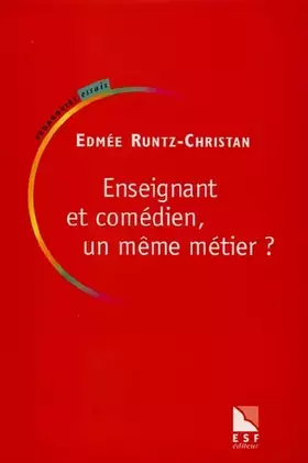 Couverture du produit · Enseignant et comédien : un même métier ?