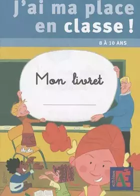Couverture du produit · J'ai ma place en classe ! : 5 livrets élèves
