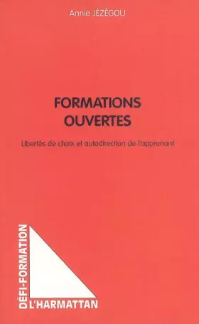 Couverture du produit · Formations ouvertes: Libertés de choix et autodirection de l'apprenant