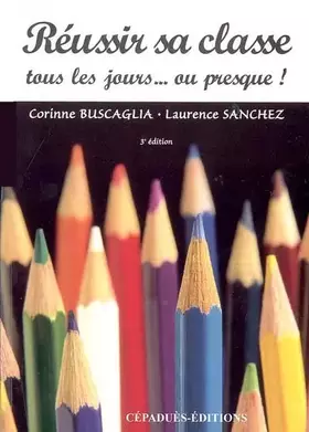 Couverture du produit · Réussir sa classe tous les jours... ou presque !