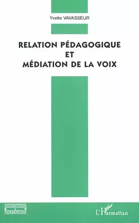 Couverture du produit · Relation pédagogique et médiation de la voix