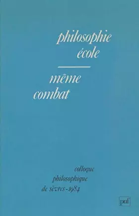 Couverture du produit · Philosophie, Ecole, même combat : Colloque philosophique de Sèvres