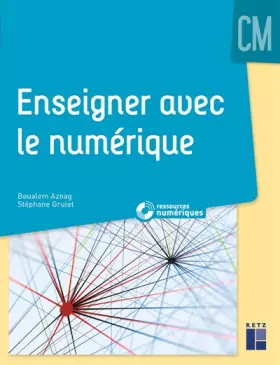 Couverture du produit · Enseigner avec le numérique CM (+ ressources numériques à télécharger)
