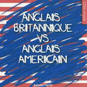 Couverture du produit · Anglais britannique versus anglais américain