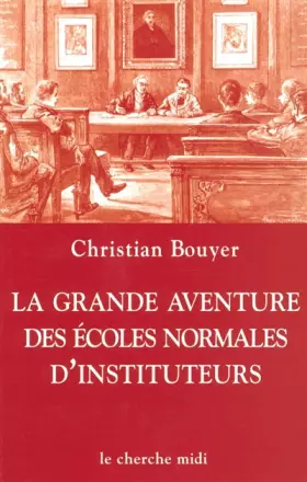 Couverture du produit · La Grande aventure des écoles normales d'instituteurs