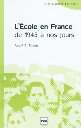 Couverture du produit · L'Ecole en France de 1945 à nos jours