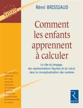 Couverture du produit · Comment les enfants apprennent à calculer : Le rôle du langage, des représentations figurées et du calcul dans la conceptualisa
