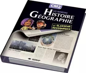 Couverture du produit · Les reporters de l'histoire / gographie CM2 CM2 (Le classeur-guide)