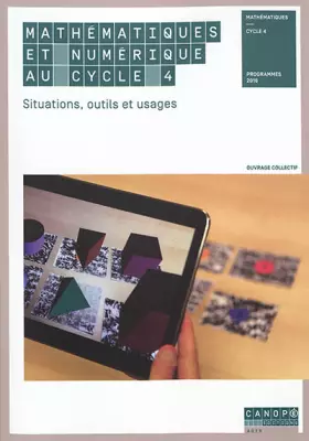 Couverture du produit · Mathématiques et numérique au cycle 4 : Situations, outils et usages