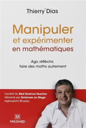 Couverture du produit · Manipuler et expérimenter en mathématiques (Nouvelle édition 2017): Comprendre les difficultés des élèves pour mieux les résoud