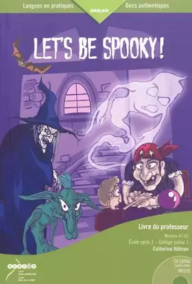Couverture du produit · Let's be spooky ! Niveaux A1-A2 Ecole Cycle 3 - Collège palier 1: Livre du professeur