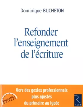 Couverture du produit · Refonder l'enseignement de l'écriture