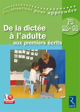 Couverture du produit · De la dictée à l'adulte aux premiers écrits (+ DVD): Maternelle PS-MS-GS