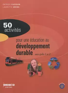 Couverture du produit · 50 activités pour une éducation au développement durable aux cycles 1 et 2