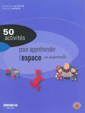 Couverture du produit · 50 activités pour appréhender l'espace en maternelle