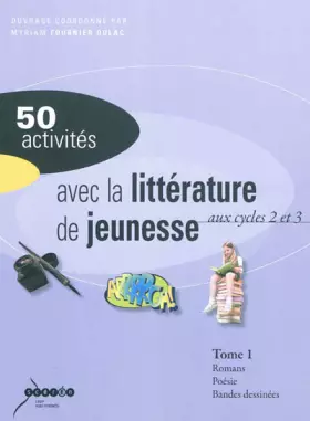 Couverture du produit · 50 activités avec la littérature de jeunesse aux cycle 2 et 3 : Tome 1