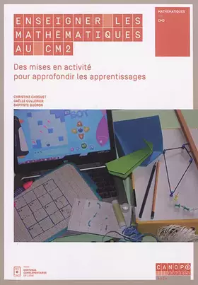 Couverture du produit · Enseigner les mathématiques au CM2 : Des mises en activité pour approfondir les apprentissages