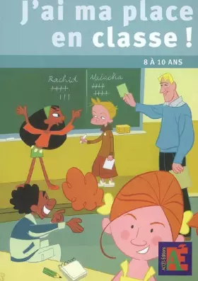 Couverture du produit · J'ai ma place en classe ! 8 à 10 ans