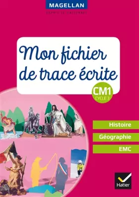 Couverture du produit · Magellan - Histoire-Géographie-EMC CM1 Éd. 2018 - Fichier de trace écrite
