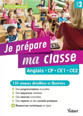 Couverture du produit · Je prépare ma classe Anglais - CP, CE1, CE2: 150 séances pour le cycle 2