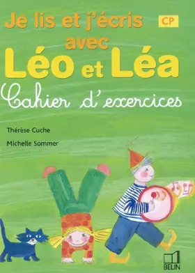 Couverture du produit · Je lis et j'écris avec Léo et Léa : Cahier d'exercices, CP
