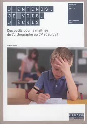 Couverture du produit · J'entends, je vois, j'écris des Outils pour la Maitrise de l'Orthographe au CP et au CE1