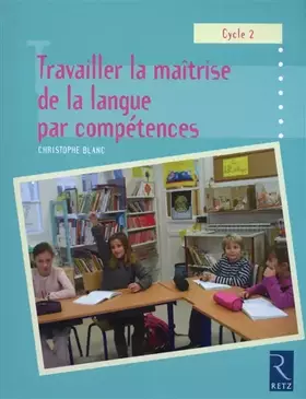 Couverture du produit · Travailler la maîtrise de la langue par compétences