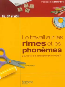Couverture du produit · Le travail sur les rimes et les phonèmes pour l'éveil à la conscience phonologique - GS, CP et ASH (Contient un cédérom)