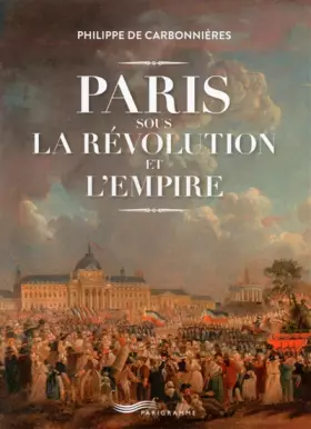 Couverture du produit · Paris sous la Révolution et l'Empire