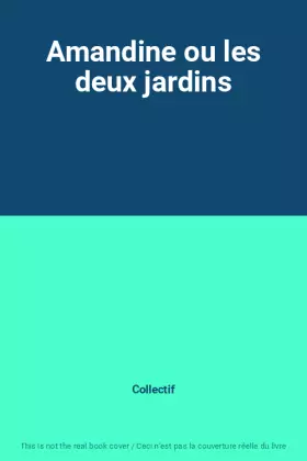 Couverture du produit · Amandine ou les deux jardins