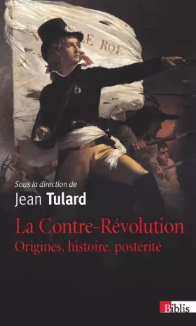 Couverture du produit · La Contre-Révolution. Origines, histoires, postérité