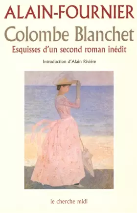 Couverture du produit · Colombe Blanchet : Esquisses d'un second roman inédit