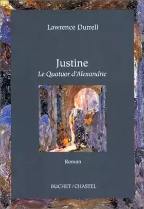 Couverture du produit · Justine. Le Quatuor d'Alexandrie, en 1 volume