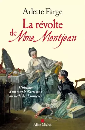 Couverture du produit · La Révolte de Mme Montjean: L'histoire d'un couple d'artisans au siècle des Lumières