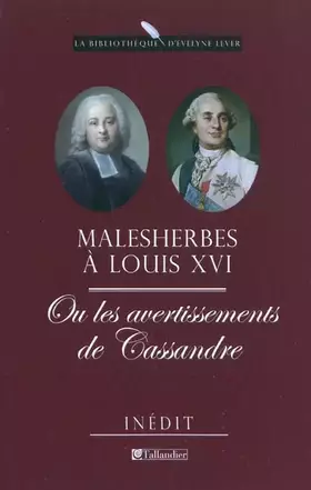Couverture du produit · Malesherbes à Louis XVI ou les avertissements de Cassandre