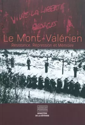Couverture du produit · Le Mont-Valérien: Résistance, Répression et Mémoire